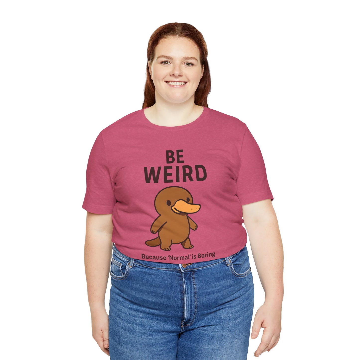 Women's Be Weird Jersey Short Sleeve Tee Sz. S-5XL