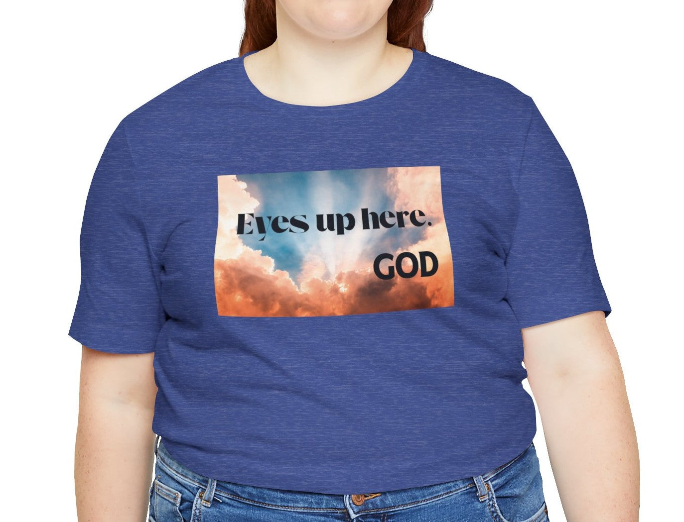 Women's Eyes Up Here - God, Graphic Christian Tee