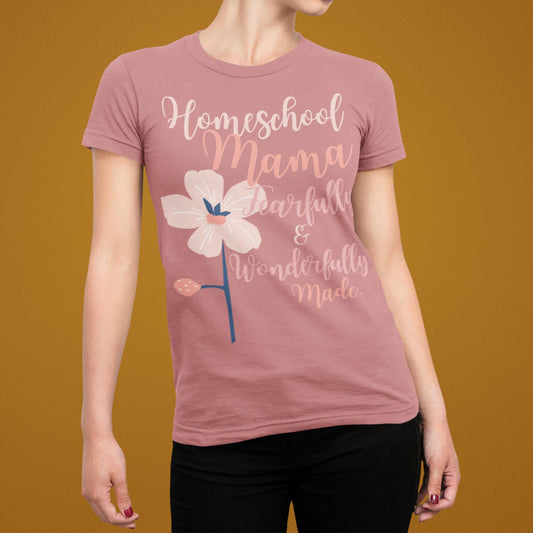 Women's Fearfully and Wonderfully Made Homeschool Mama Tee Sz. S-5XL