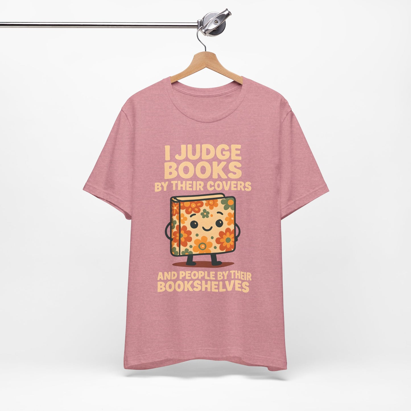 Women's I Judge Books  By Their Covers Jersey Short Sleeve Tee Sz. S-5XL