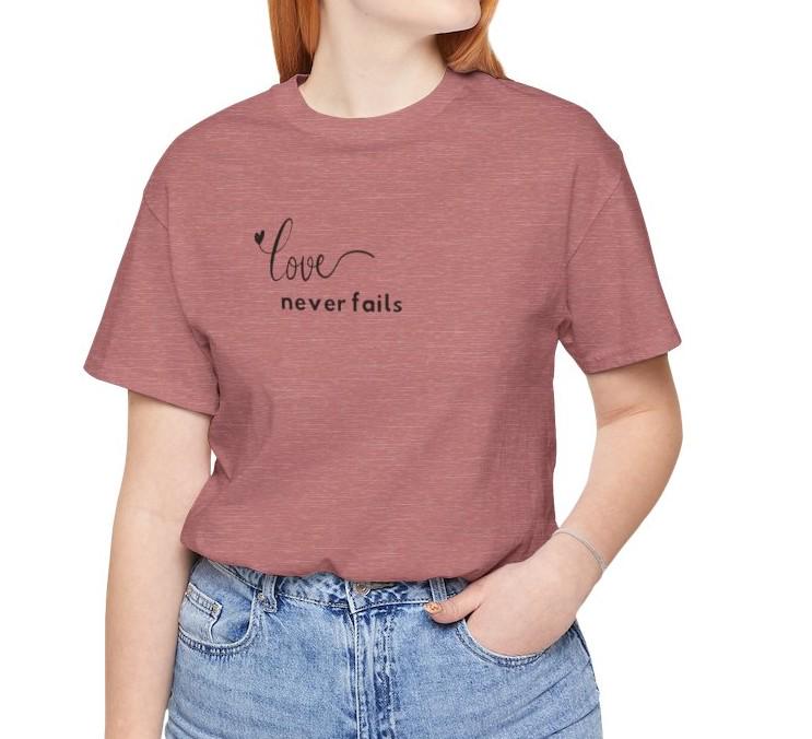 Women's Love Never Fails Short Sleeve Tee