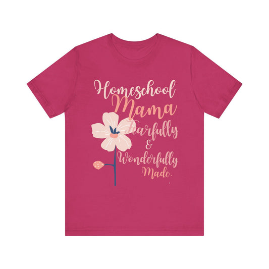 Women's Fearfully and Wonderfully Made Homeschool Mama Tee  Sz. S-5XL
